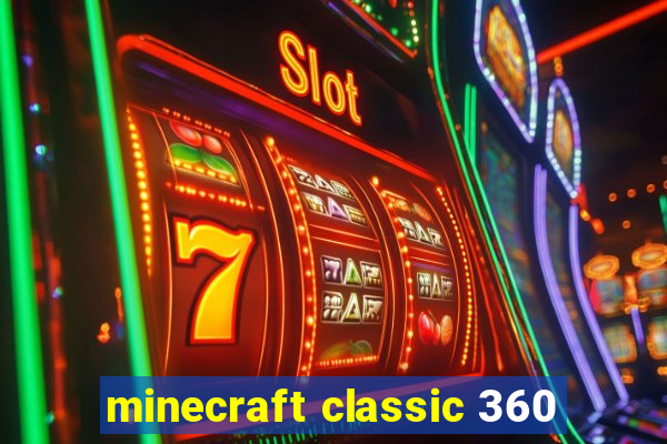 minecraft classic 360